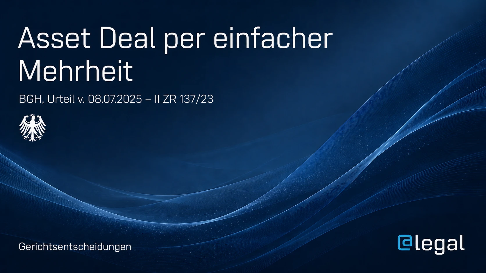 Asset Deal per einfacher Mehrheit: BGH stärkt Publikumsgesellschaften und warnt vor Treuepflichtfallen