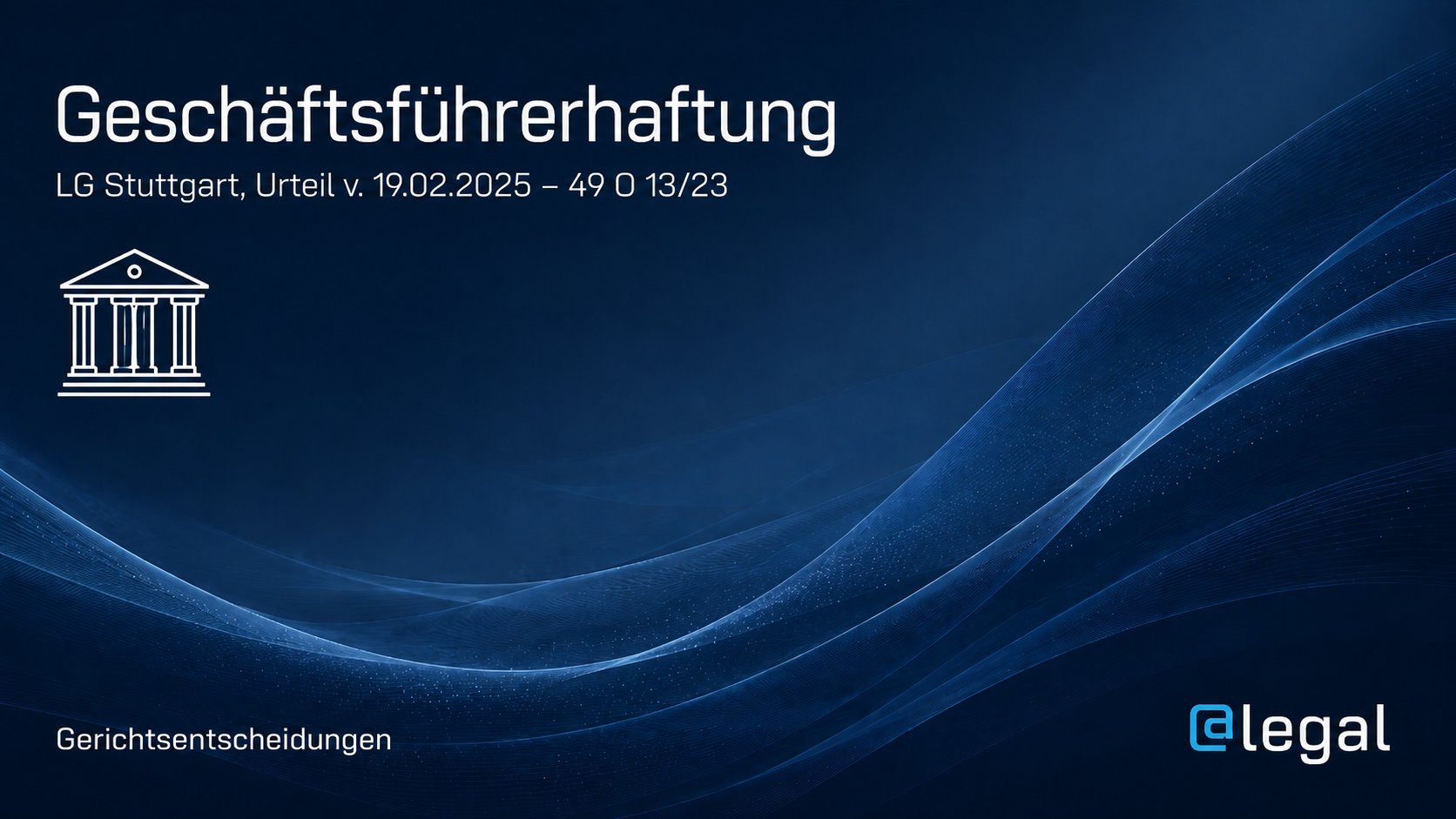 Geschäftsführerhaftung: LG Stuttgart stärkt klare Ressortverteilung im Innenregress