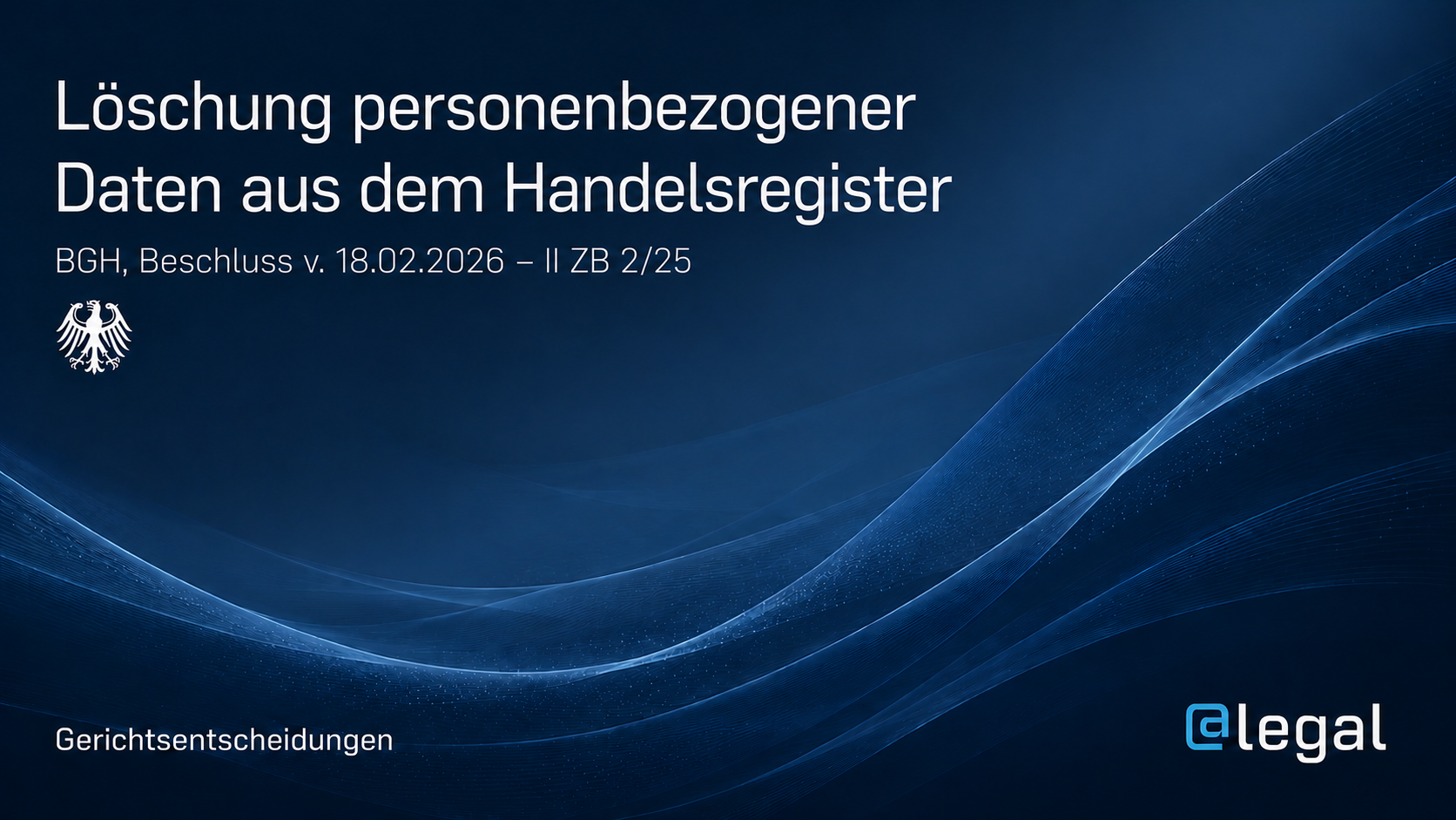 Handelsregister und Datenschutz: BGH stärkt Schutz von Geschäftsführern vor Datenmissbrauch