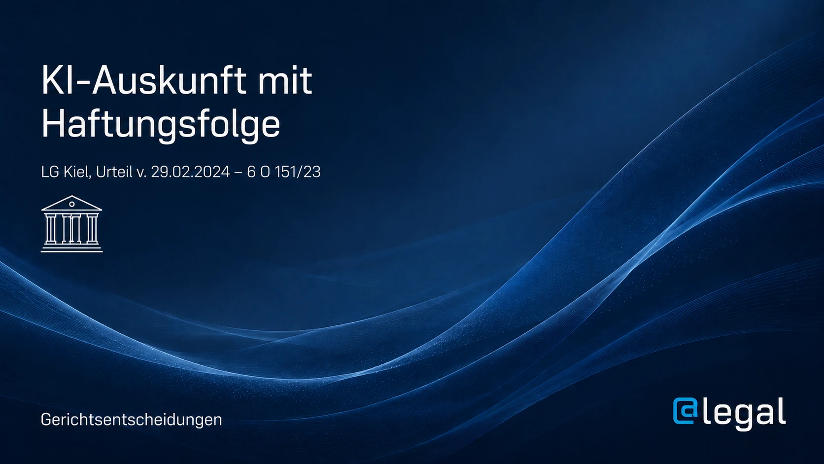 KI-Auskunft mit Haftungsfolge: LG Kiel zieht klare Grenze für automatisierte Unternehmensdaten