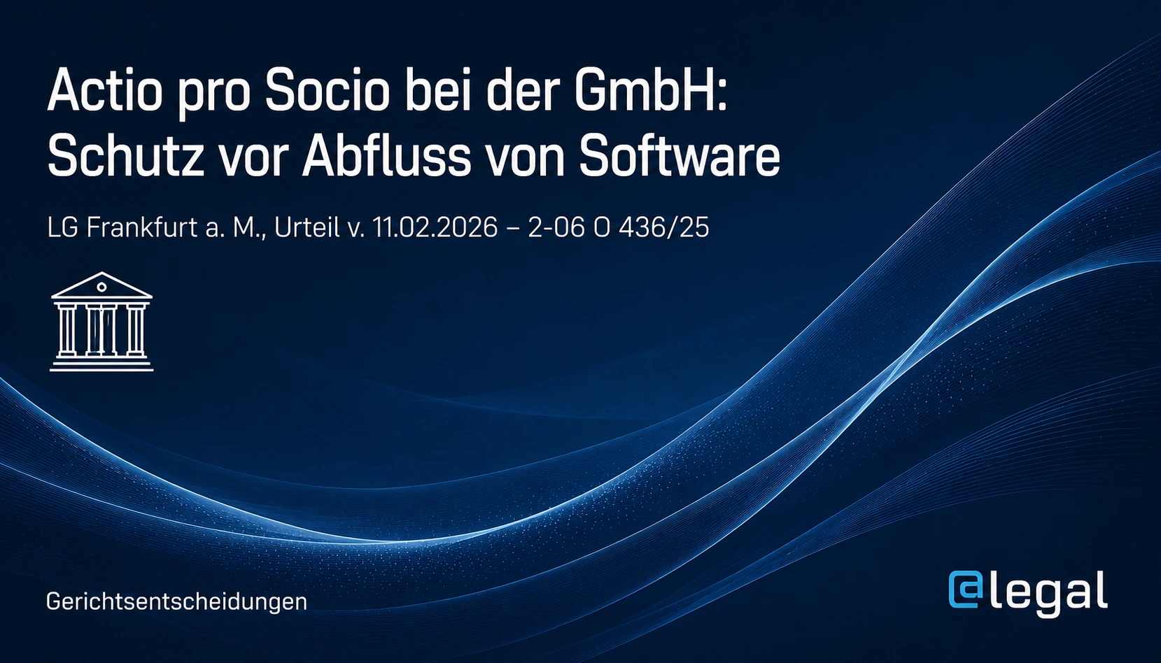 Software-Abfluss in der 50:50-GmbH: actio pro socio als Schutzschild bei blockierter Geschäftsführung